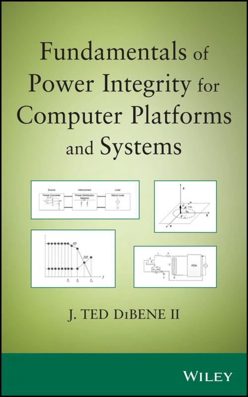 Cover of the book Fundamentals of Power Integrity for Computer Platforms and Systems by Joseph T. DiBene II, Wiley