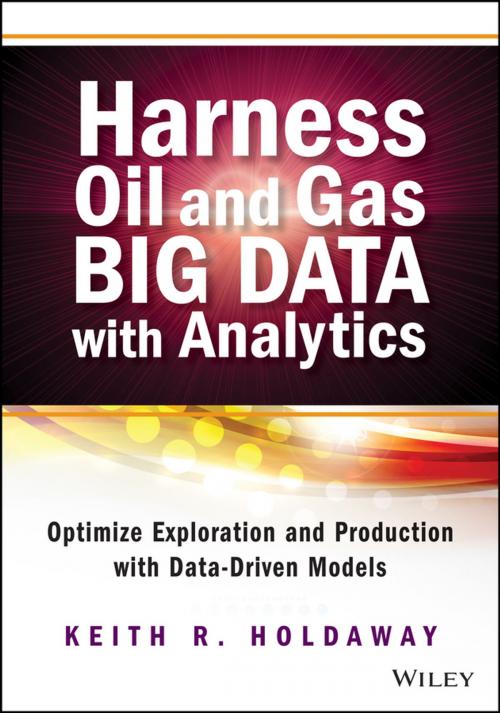 Cover of the book Harness Oil and Gas Big Data with Analytics by Keith R. Holdaway, Wiley
