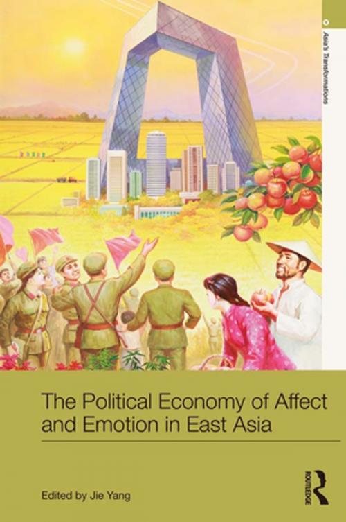 Cover of the book The Political Economy of Affect and Emotion in East Asia by , Taylor and Francis