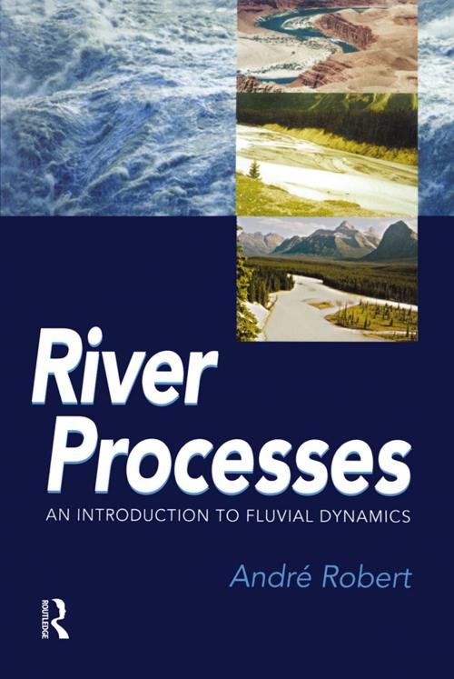 Cover of the book RIVER PROCESSES by Andre Robert, Taylor and Francis