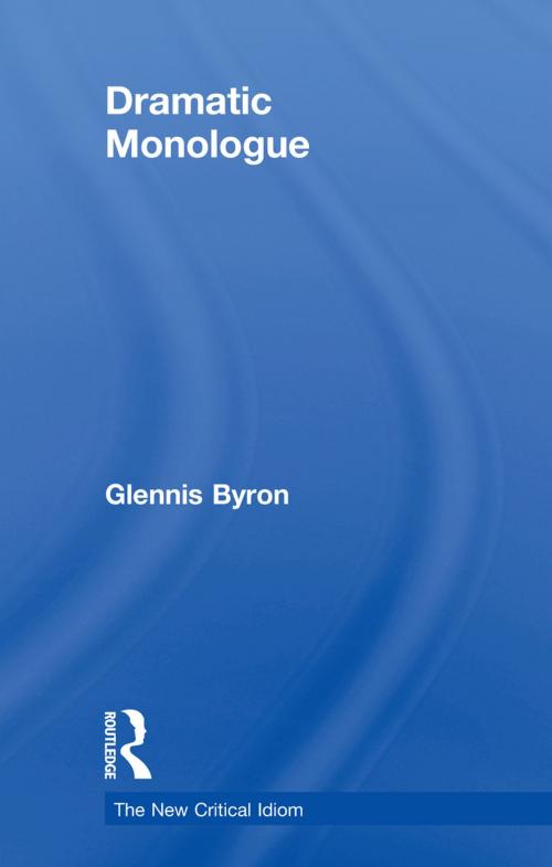 Cover of the book Dramatic Monologue by Glennis Byron, Taylor and Francis