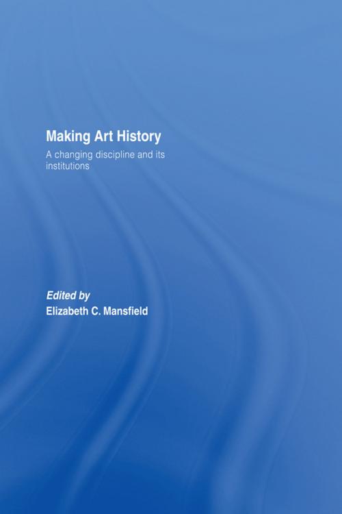 Cover of the book Making Art History by , Taylor and Francis