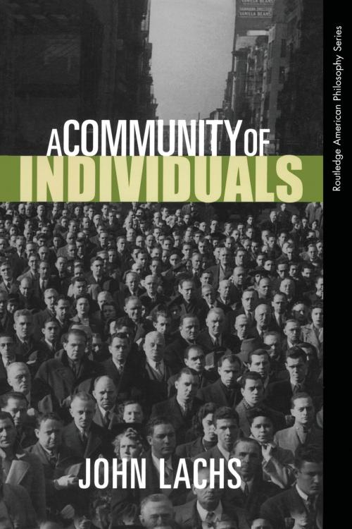 Cover of the book A Community of Individuals by John Lachs, Taylor and Francis