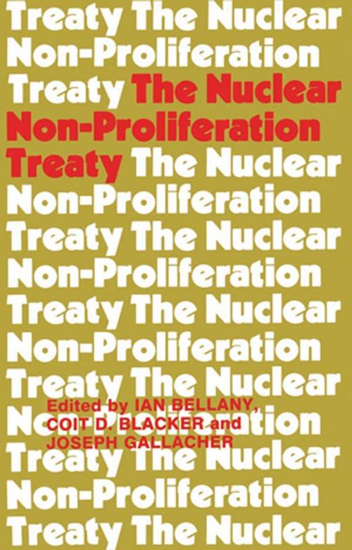 Cover of the book The Nuclear Non-proliferation Treaty by Ian Bellany, Coit D. Blacker, Joseph Gallacher, Taylor and Francis