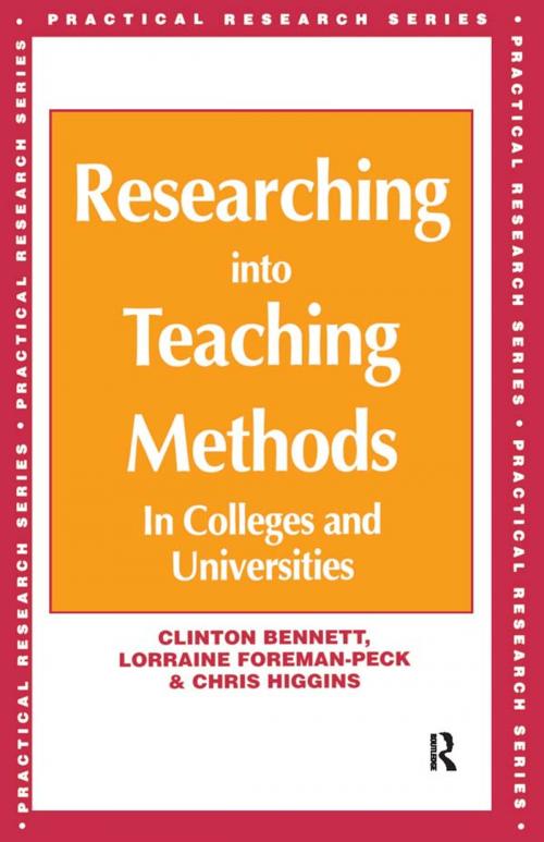 Cover of the book Researching into Teaching Methods by Bennett, Clinton, Foreman-Peck, Lorraine, Higgins, Chris (All Senior Lecturers, Westminster College), Taylor and Francis