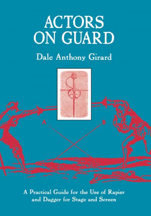 Cover of the book Actors on Guard by Dale Anthony Girard, Taylor and Francis