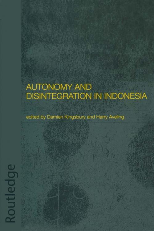 Cover of the book Autonomy and Disintegration in Indonesia by , Taylor and Francis