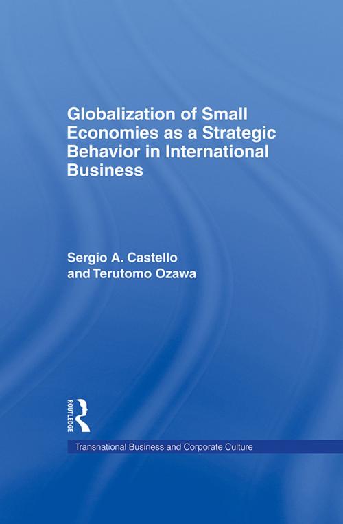 Cover of the book Globalization of Small Economies as a Strategic Behavior in International Business by Sergio A. Castello, Terutomo Ozawa, Taylor and Francis