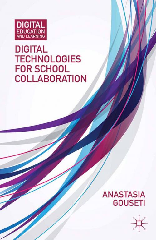 Cover of the book Digital Technologies for School Collaboration by A. Gouseti, Palgrave Macmillan US