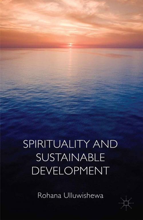 Cover of the book Spirituality and Sustainable Development by Rohana Ulluwishewa, Palgrave Macmillan UK