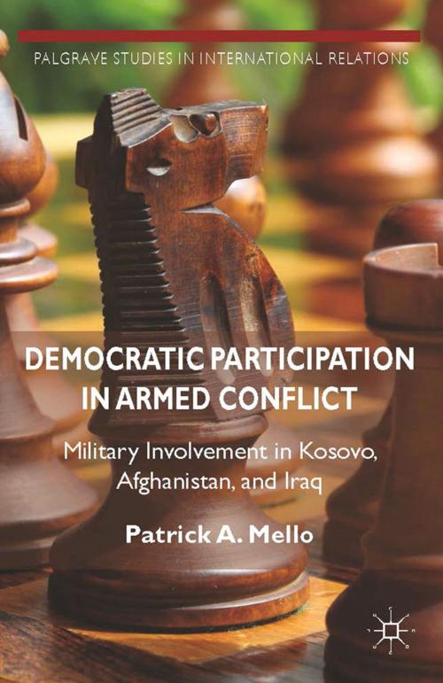 Cover of the book Democratic Participation in Armed Conflict by Patrick A. Mello, Palgrave Macmillan UK