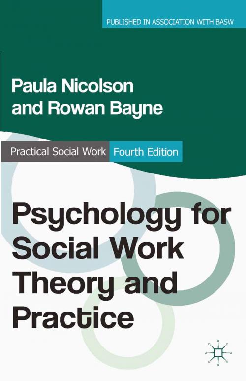 Cover of the book Psychology for Social Work Theory and Practice by Paula Nicolson, Rowan Bayne, Macmillan Education UK