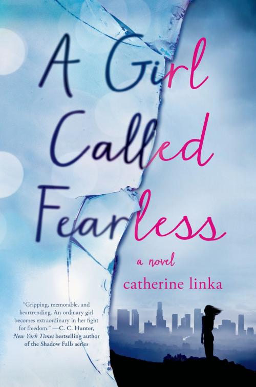 Cover of the book A Girl Called Fearless by Catherine Linka, St. Martin's Press