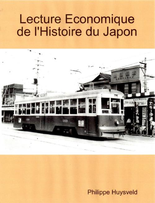 Cover of the book Lecture Economique de l'Histoire du Japon by Philippe Huysveld, Philippe Huysveld