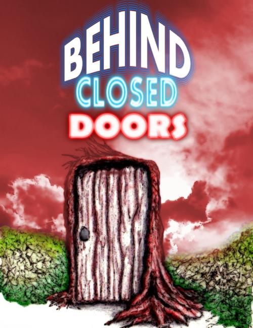 Cover of the book Behind Closed Doors by Thirteen O' Clock Press, Lulu.com