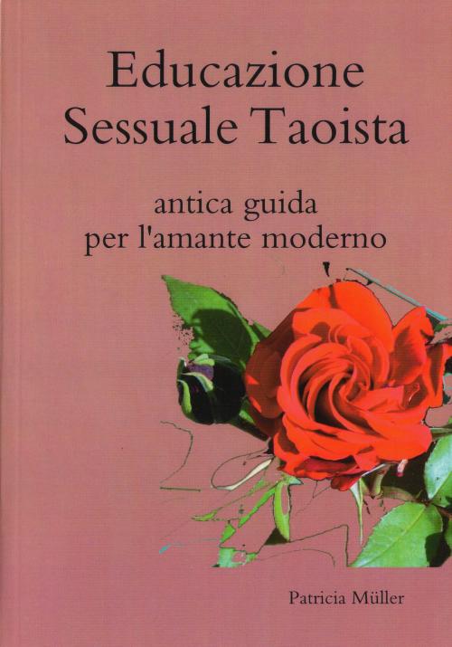 Cover of the book Educazione Sessuale Taoista by Patricia Müller, Enrico Massetti