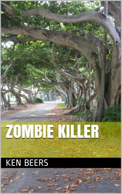 Cover of the book Zombie Killer by Ken Beers, Ken Beers