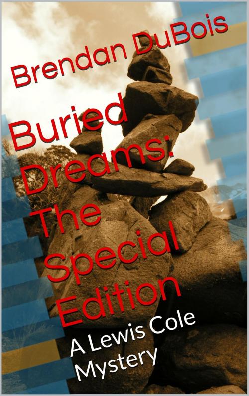 Cover of the book Buried Dreams: The Special Edition by Brendan DuBois, Brendan DuBois