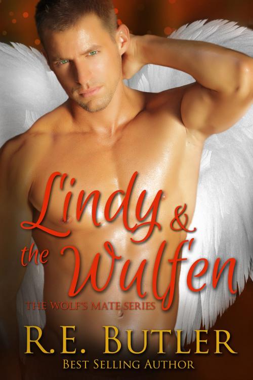 Cover of the book The Wolf's Mate Book 7: Lindy & The Wulfen by R.E. Butler, R.E. Butler