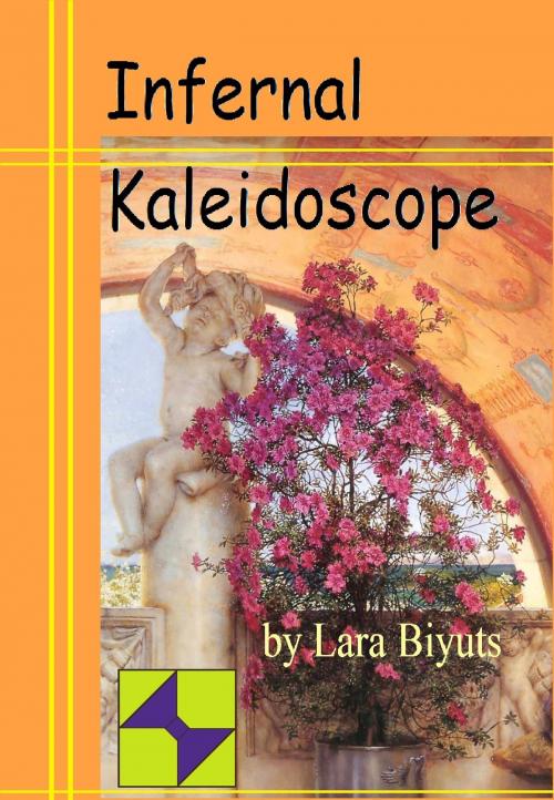 Cover of the book Infernal Kaleidoscope by Lara Biyuts, Lara Biyuts