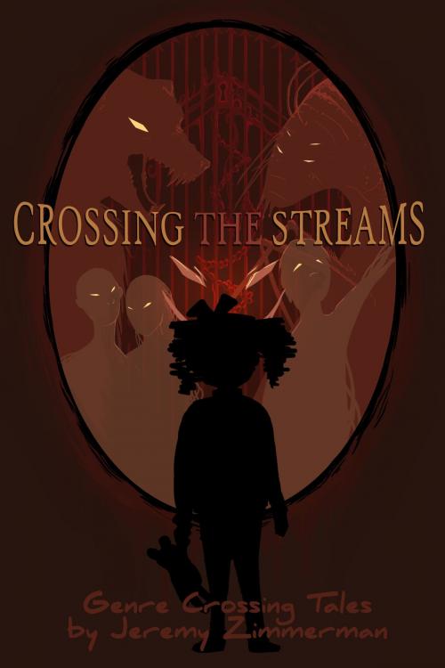 Cover of the book Crossing the Streams by Jeremy Zimmerman, DefCon One Publishing