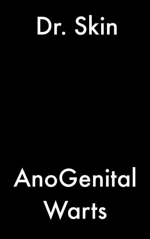 Cover of the book Anogenital Warts by Dr Skin, Dr Skin