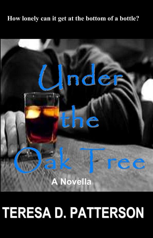 Cover of the book Under the Oak Tree by Teresa D. Patterson, Teresa D. Patterson