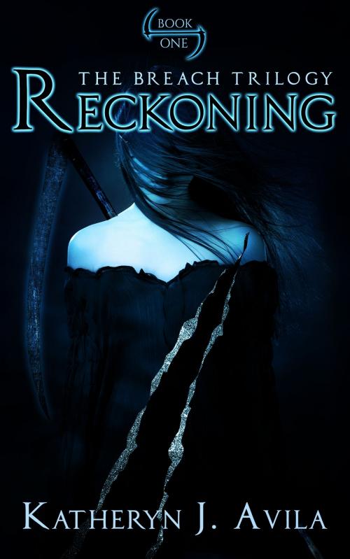 Cover of the book Reckoning (The Breach #1) by Katheryn J. Avila, Katheryn J. Avila
