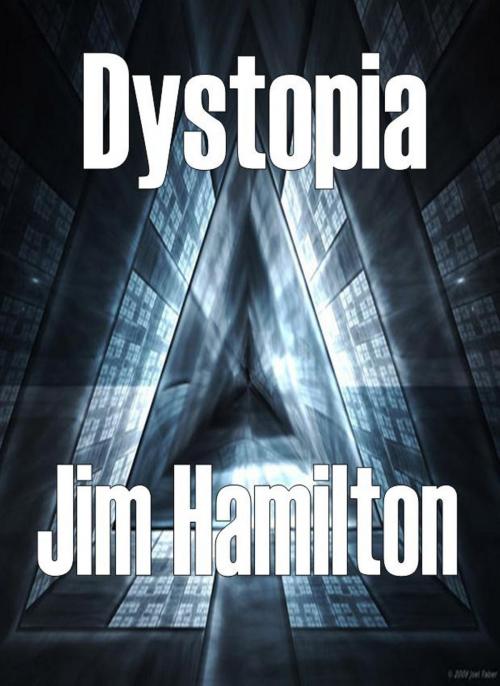Cover of the book Dystopia by Jim Hamilton, Jim Hamilton