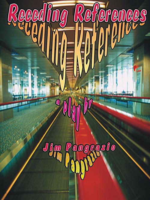 Cover of the book Receding References by Jim Pangrazio, Jim Pangrazio