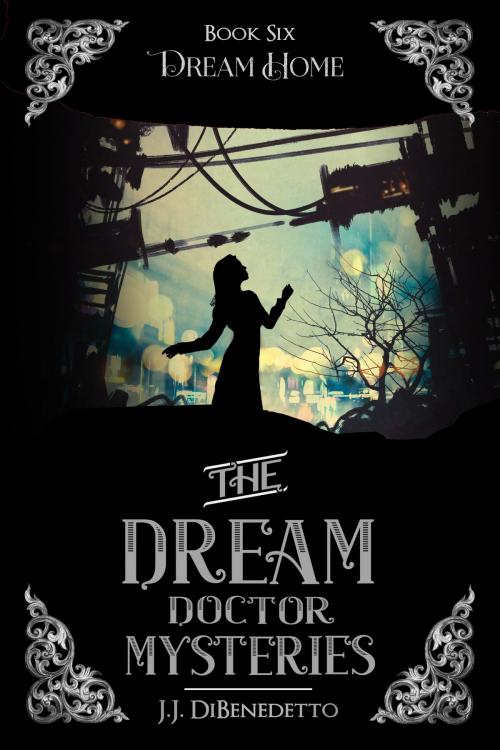Cover of the book Dream Home by J.J. DiBenedetto, J.J. DiBenedetto