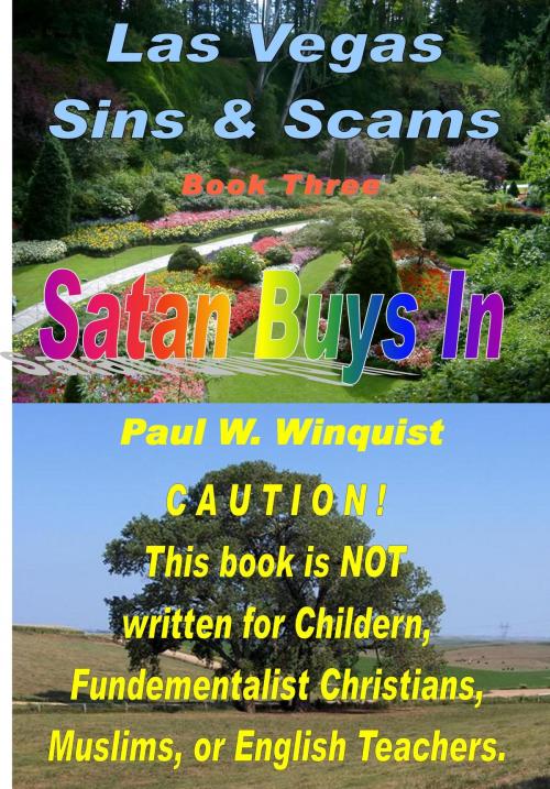 Cover of the book Las Vegas Sins and Scams: Book 3 - Satan Buys In by Paul Wallace Winquist, Paul Wallace Winquist