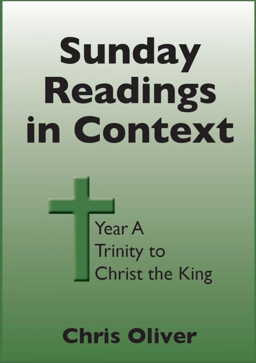Cover of the book Sunday Readings in Context Year A Trinity to Christ the King by Chris Oliver, Chris Oliver