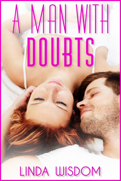Cover of the book A Man With Doubts by Linda Wisdom, Joyride Books