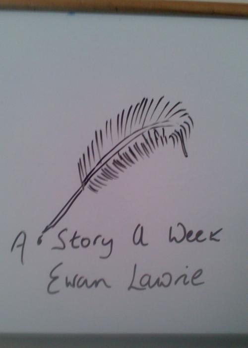 Cover of the book A Story a Week by Ewan Lawrie, Ewan Lawrie