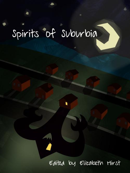 Cover of the book Spirits of Suburbia by Elizabeth Hirst, Elizabeth Hirst