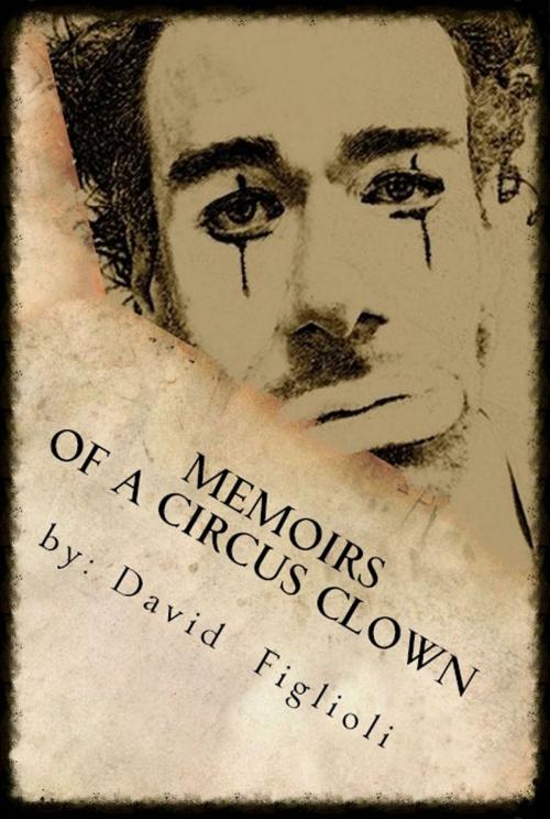 Cover of the book Memoirs of a Circus Clown by David Figlioli, David Figlioli