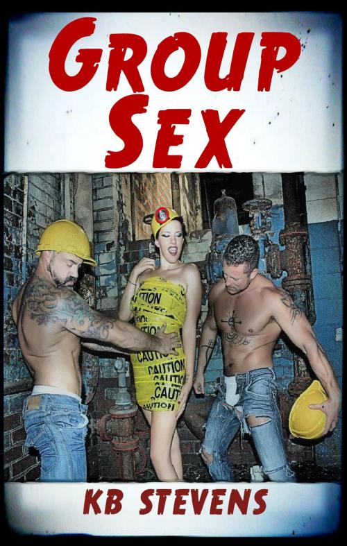 Cover of the book Group Sex by K.B. Stevens, K.B. Stevens