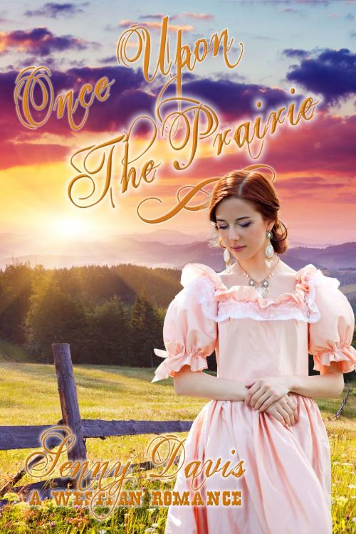Cover of the book Once Upon The Prairie (The Brides Of Courage, Kansas, Book 1) by Lenny Davis, Sharaya Lee