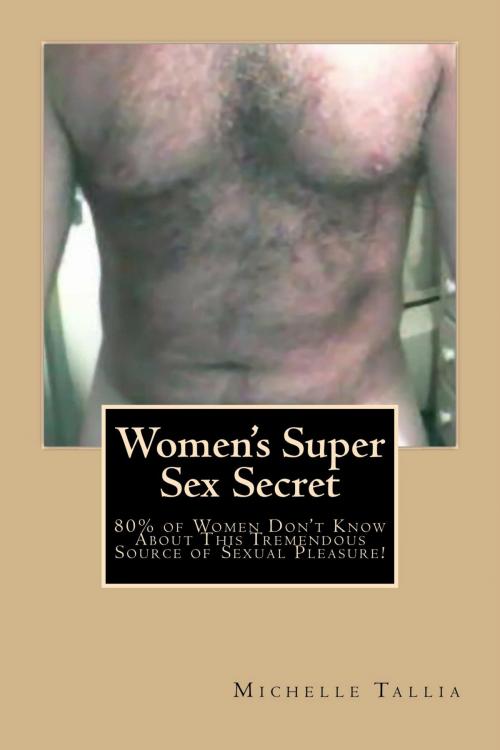 Cover of the book Women’s Super Sex Secret by Michelle Tallia, GNP
