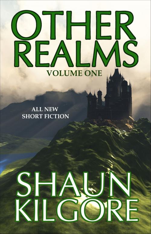 Cover of the book Other Realms: Volume One by Shaun Kilgore, Founders House Publishing LLC