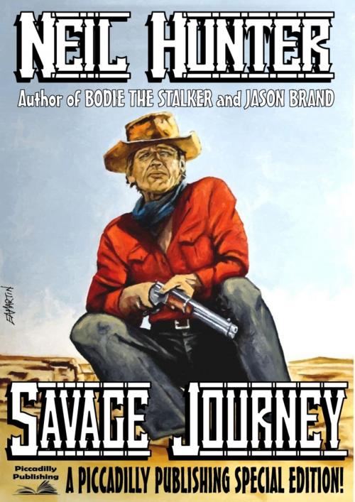 Cover of the book Savage Journey by Neil Hunter, Piccadilly Publishing