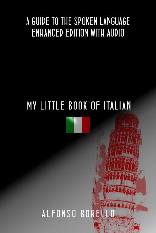 Cover of the book My Little Book of Italian: A Guide to the Spoken Language by Alfonso Borello, Alfonso Borello