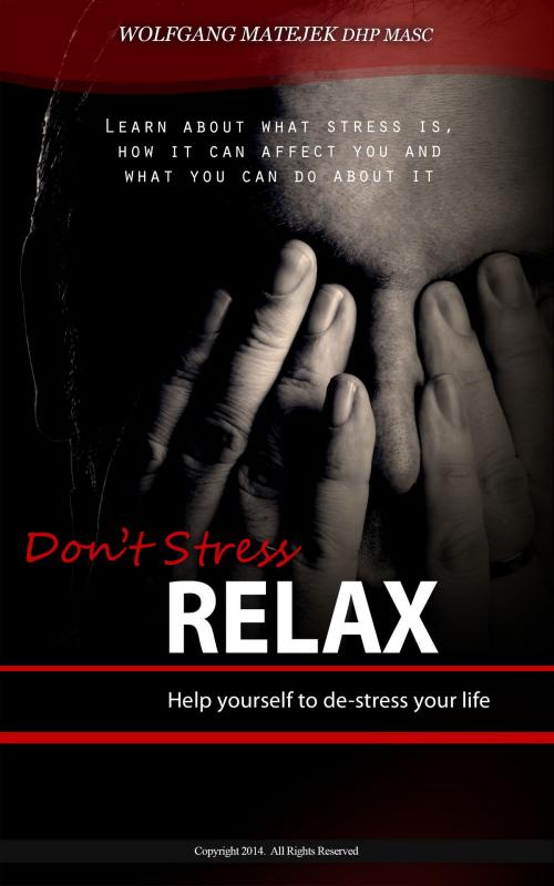 Cover of the book Don't Stress: RELAX by Wolfgang Matejek, Wolfgang Matejek