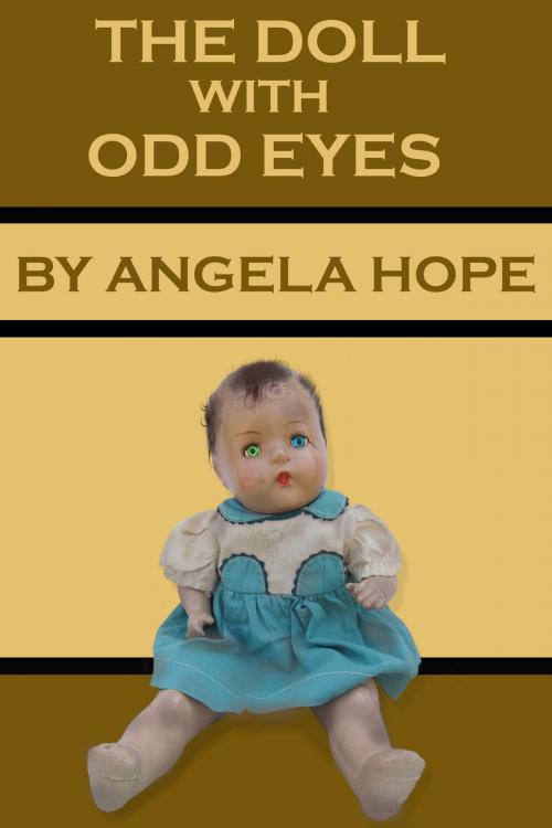 Cover of the book The Doll With Odd Eyes by Angela Hope, Angela Hope