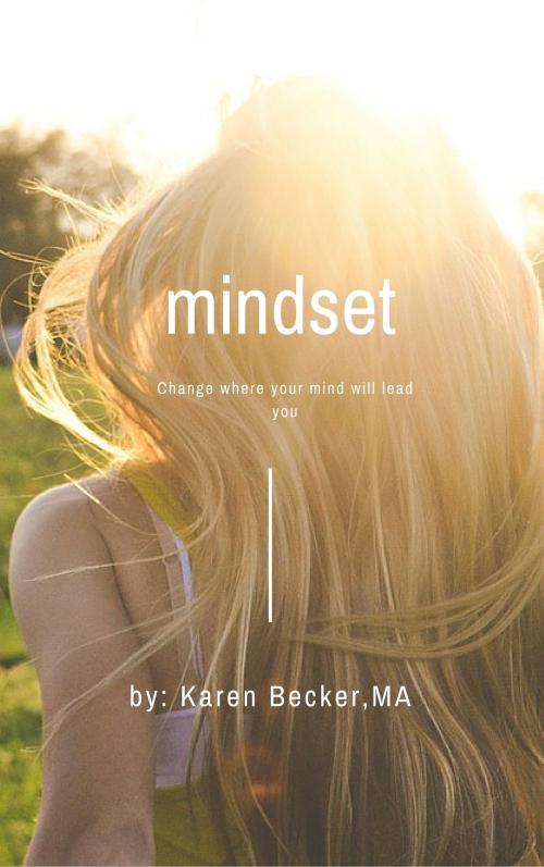 Cover of the book Mindset by Karen Becker, MA, Karen Becker, MA