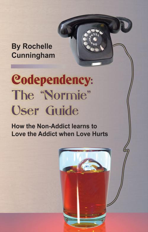 Cover of the book Codependency: The "Normie" User Guide by Rochelle Cunningham, Rochelle Cunningham