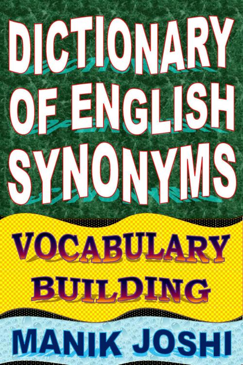 Cover of the book Dictionary of English Synonyms: Vocabulary Building by Manik Joshi, Manik Joshi