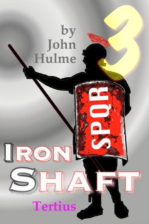 Cover of the book Iron Shaft: Tertius by John Hulme, John Hulme
