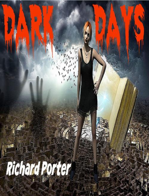 Cover of the book Dark Days by Richard Porter, Richard Porter